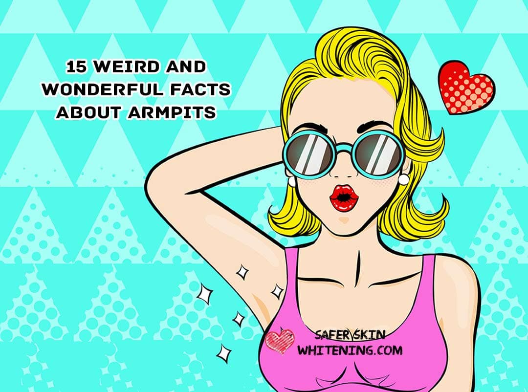 15 Weird and Wonderful Facts about Armpits